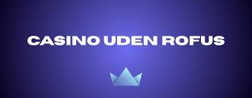 Gambling Sider Uden Rufus En Guide til Online Spiloplevelser Gambling Sider Uden Rufus En Guide til Online Spiloplevelser