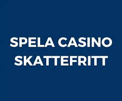 Skattefritt Casino Allt Du Behöver Veta -1634749730