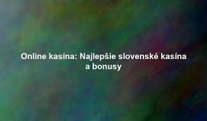 Slovenské Online Kasíno Hlavné Obyčaje a Tipy pre Hráčov Slovenské Online Kasíno Hlavné Obyčaje a Tipy pre Hráčov